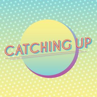 catching up